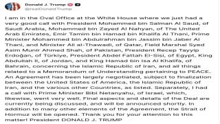 ترامب: تم التفاوض على اتفاقية إلى حد كبير، وهي تخضع للتنفيذ النهائي بين الولايات المتحدة الأمريكية، وجمهورية إيران الإسلامية ومختلف البلدان الأخرى.